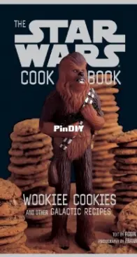 The Star Wars Cookbook - Wookiee Cookies And Other Galactic Recipes by Robin Davis