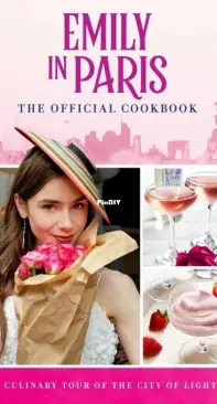 Emily in Paris - The Official Cookbook - Kim Laidlaw